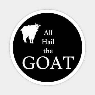 All Hail the GOAT Magnet